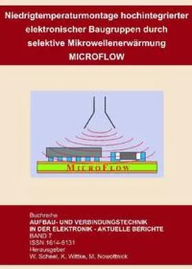 Scheel / Wittke / Nowottnick |  Niedrigtemperaturmontage hochintegrierter elektronischer Baugruppen durch selektive Mikrowellenerwärmung – „MICROFLOW" | Buch |  Sack Fachmedien
