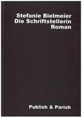 Bielmeier |  Die Schriftstellerin | Buch |  Sack Fachmedien