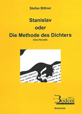 Bittner |  Stanislav oder Die Methode des Dichters | Buch |  Sack Fachmedien