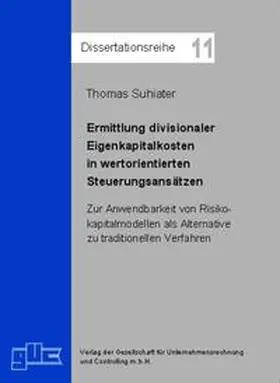 Suhiater |  Ermittlung divisionaler Eigenkapitalkosten in wertorientierten Steuerungsansätzen | Buch |  Sack Fachmedien