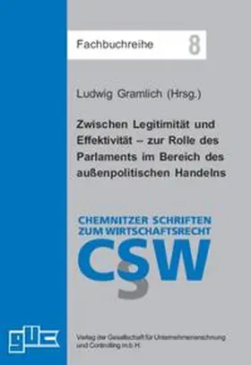 Gramlich |  Zwischen Legitimität und Effektivität – zur Rolle des Parlaments im Bereich des außenpolitischen Handelns | Buch |  Sack Fachmedien