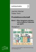 Käschel / Teich |  Produktionswirtschaft / Eine integrierte betriebswirtschaftliche Fallstudie mit SAP© | Buch |  Sack Fachmedien