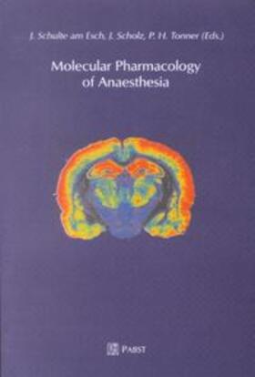 Schulte am Esch / Scholz / Tonner |  Molecular Pharmacology of Anaesthesia | Buch |  Sack Fachmedien