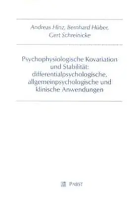 Hinz / Hüber / Schreinicke |  Psychophysiologische Kovariation und Stabilität: differentialpsychologische, allgemeinpsychologische und klinische Anwendungen | Buch |  Sack Fachmedien