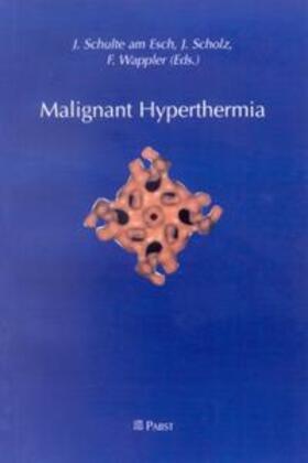 Schulte / Scholz / Wappler |  Malignant Hyperthermia | Buch |  Sack Fachmedien