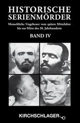 Kirchschlager |  Historische Serienmörder IV | Buch |  Sack Fachmedien
