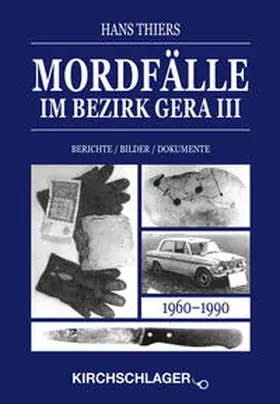 Thiers |  Mordfälle im Bezirk Gera III | Buch |  Sack Fachmedien