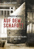 Krüger |  Thüringer Mörder auf dem Schafott | Buch |  Sack Fachmedien