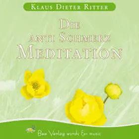 Krey / Ritter |  Die Anti Schmerz Meditation | Sonstiges |  Sack Fachmedien
