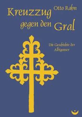 Rahn |  Kreuzzug gegen den Gral | Buch |  Sack Fachmedien