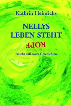 Heinrichs |  Nellys Leben steht Kopf | Buch |  Sack Fachmedien