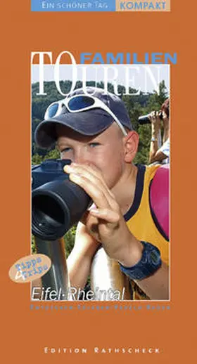 Schöllkopf |  FamilienTouren 1 - Die besten Ausflüge mit Kindern in Eifel und Rheintal | Buch |  Sack Fachmedien