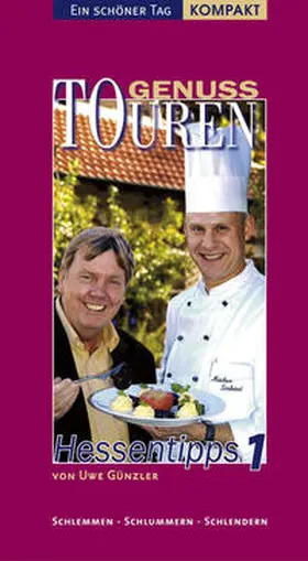 Schöllkopf / Günzler |  GenussTOUREN - Schlemmen und Schlafen in Hessen - Hessentipps 1 | Buch |  Sack Fachmedien