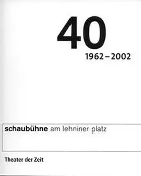 Müller / Schitthelm |  40 Jahre Schaubühne Berlin am Lehniner Platz | Buch |  Sack Fachmedien