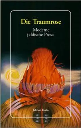 Sutzkever / Birstein / Kanar |  Die Traumrose | Buch |  Sack Fachmedien