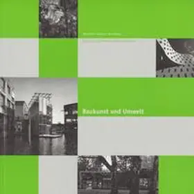 Sächsische Akademie der Künste / Sächsische Landesstiftung Natur und Umwelt | Baukunst und Umwelt | Buch | 978-3-934367-15-9 | sack.de