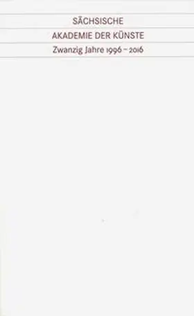 Sächsische Akademie der Künste |  Sächsische Akademie der Künste | Buch |  Sack Fachmedien