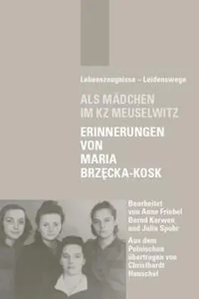 Stiftung Sächsische Gedenkstätten zur Erinnerung an die Opfer politischer Gewaltherrschaft / Hannah-Arendt-Institut für Totalitarismusforschung e.V. an der Technischen Universität Dresden |  Als Mädchen im KZ Meuselwitz | Buch |  Sack Fachmedien