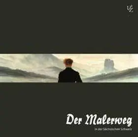 Zschiedrich / Richter |  Der Malerweg in der Sächsischen Schweiz. Jubiläumsausgabe | Sonstiges |  Sack Fachmedien