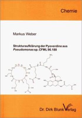 Weber | Strukturaufklärung der Pyoverdine aus Pseudomonas sp. CFML 96.188 | Buch | 978-3-934445-07-9 | sack.de