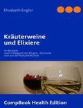 Engler |  Kräuterweine und Elixiere | Buch |  Sack Fachmedien