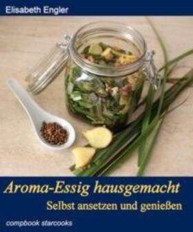 Engler | Aroma-Essig hausgemacht | Buch | 978-3-934473-32-4 | sack.de