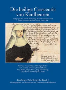 Kraus / Weileder |  Die heilige Crescentia von Kaufbeuren | Buch |  Sack Fachmedien