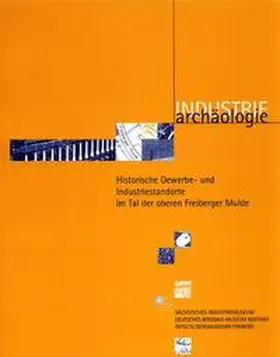  Historische Gewerbe- und Industriestandorte im Tal der oberen Freiberger Mulde | Buch |  Sack Fachmedien
