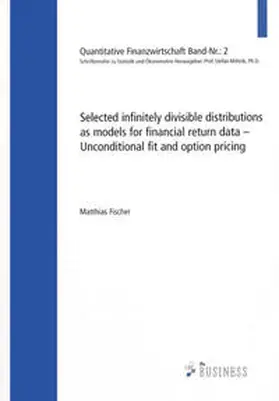 Fischer |  Selected infinitely divisible distributions as models for financial return data | Buch |  Sack Fachmedien
