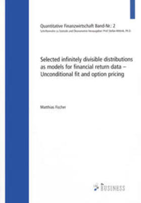 Fischer | Selected infinitely divisible distributions as models for financial return data | Buch | 978-3-934529-02-1 | sack.de