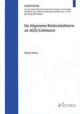 Mattes |  Die Allgemeine Relativitätstheorie als SO(3)-Eichtheorie | Buch |  Sack Fachmedien