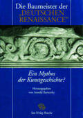 Bartetzky |  Die Baumeister der „Deutschen Renaissance“ – ein Mythos der Kunstgeschichte? | Buch |  Sack Fachmedien