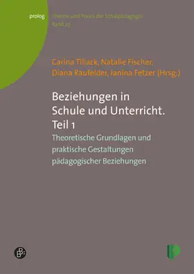 Tillack / Fischer / Raufelder |  Beziehungen in Schule und Unterricht. Teil 1 | Buch |  Sack Fachmedien