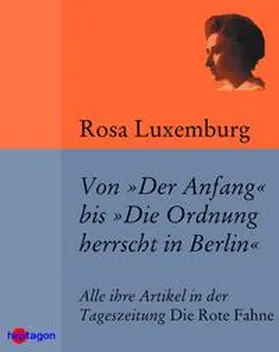 Luxemburg / Regneri |  Von 'Der Anfang' bis 'Die Ordnung herrscht in Berlin' | eBook | Sack Fachmedien