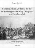 Schmidt |  Norddeutsche Unterschichten im Spannungsfeld von Krieg, Okkupation und Fremdherrschaft | Buch |  Sack Fachmedien