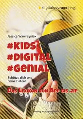 Wawrzyniak / Digitalcourage e. V. |  #Kids #Digital #Genial | Buch |  Sack Fachmedien