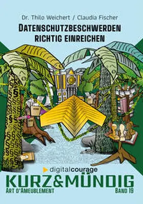 Weichert / Fischer / Digitalcourage e. V. |  Datenschutzbeschwerden richtig einreichen | Buch |  Sack Fachmedien
