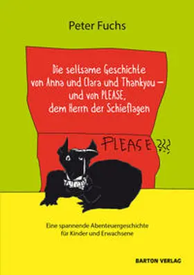 Fuchs |  Die seltsame Geschichte von Anna und Clara und Thankyou und von PLEASE, dem Herrn der Schieflagen | Buch |  Sack Fachmedien