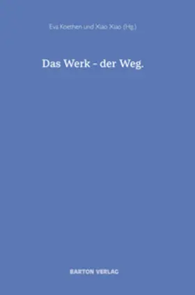 Xiao / Koethen |  Das Werk - der Weg | Buch |  Sack Fachmedien