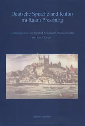 Kriegleder / Seidler / Tancer |  Deutsche Sprache und Kultur im Raum Pressburg | Buch |  Sack Fachmedien
