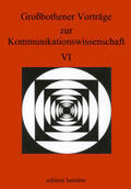 Averbeck / Kutsch / Voigt |  Grossbothener Vorträge zur Kommunikationswissenschaft VI | Buch |  Sack Fachmedien