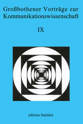 Kutsch / Raabe |  Großbothener Vorträge zur Kommunikationswissenschaft IX | Buch |  Sack Fachmedien