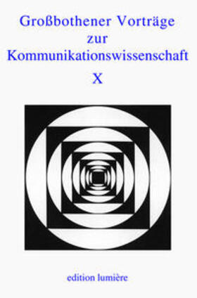 Kutsch / Raabe / Sommer | Großbothener Vorträge zur Kommunikationswissenschaft. | Buch | 978-3-934686-81-6 | sack.de