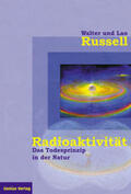 Russell |  Radioaktivität - das Todesprinzip in der Natur | Buch |  Sack Fachmedien