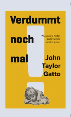Gatto |  Verdummt noch mal ! - Dumbing Us Down | Buch |  Sack Fachmedien