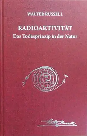 Russell |  Radioaktivität - das Todesprinzip in der Natur | Buch |  Sack Fachmedien