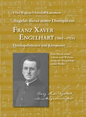 Wagner / Kammerer |  FRANZ XAVER ENGELHART (1861 - 1924) | Buch |  Sack Fachmedien