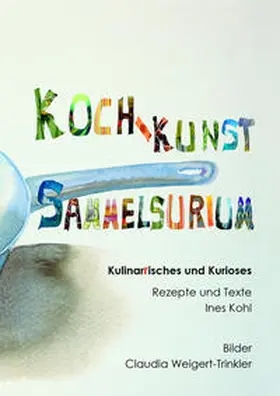 Weigert-Trinkler |  KOCH-KUNST SAMMELSURIUM | Buch |  Sack Fachmedien