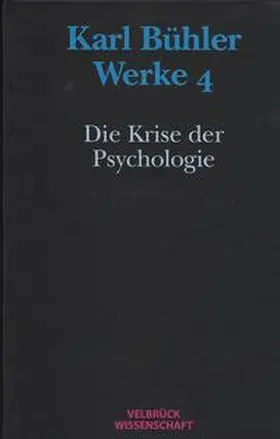 Eschbach / Kapitzky | Werke / Karl Bühler. Die Krise der Psychologie (Werke 4) | Buch | 978-3-934730-00-7 | sack.de
