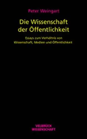 Weingart |  Die Wissenschaft der Öffentlichkeit | Buch |  Sack Fachmedien
